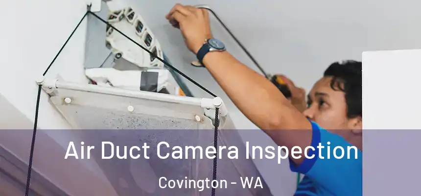  Air Duct Camera Inspection Covington - WA