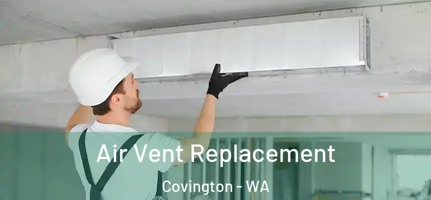  Air Vent Replacement Covington - WA
