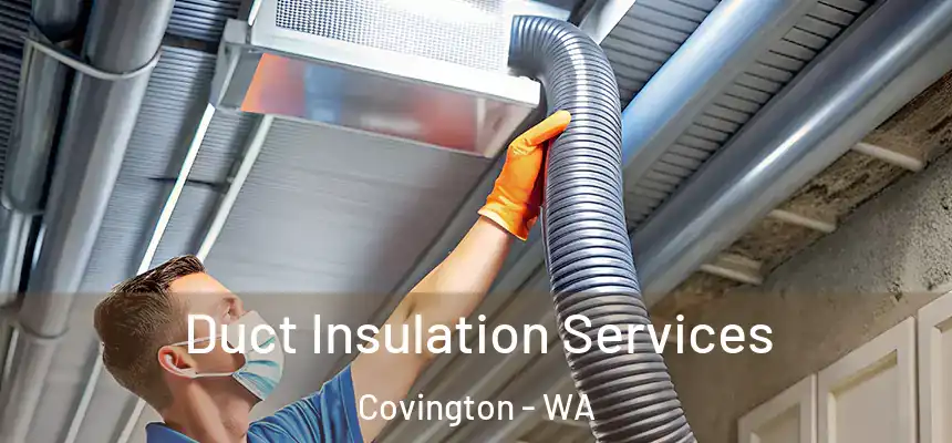 Duct Insulation Services Covington - WA