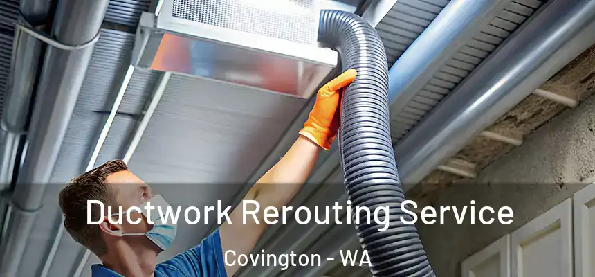  Ductwork Rerouting Service Covington - WA