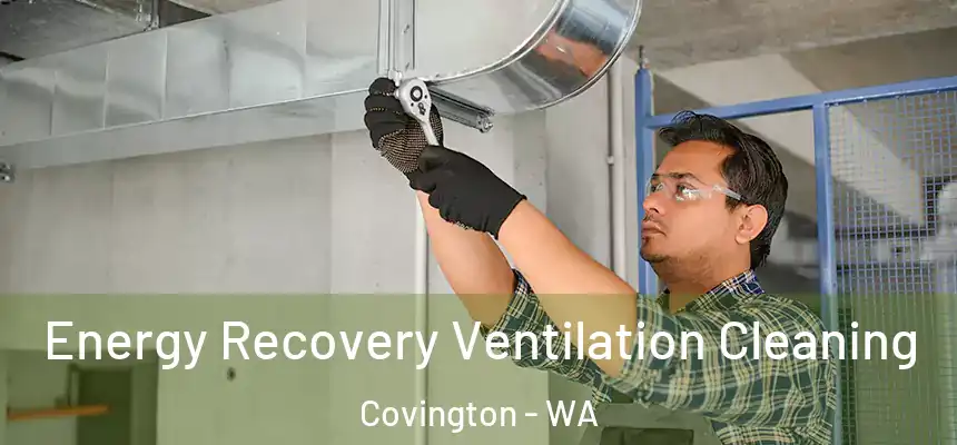  Energy Recovery Ventilation Cleaning Covington - WA