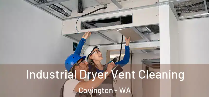 Industrial Dryer Vent Cleaning Covington - WA