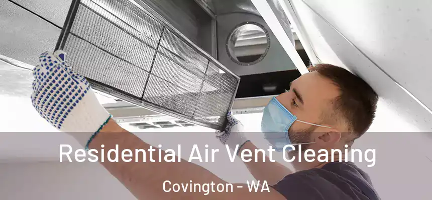  Residential Air Vent Cleaning Covington - WA